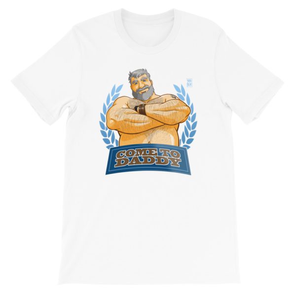 COME TO DADDY - Short-Sleeve Unisex T-Shirt
